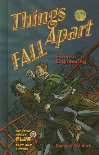 Cover for Kenneth Mcintosh · Things Fall Apart: Forensic Engineering (The Crime Scene Club) (Hardcover Book) (2008)