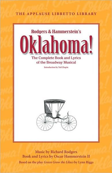 Oklahoma!: the Complete Book and Lyrics of the Broadway Musical - Richard Rodgers - Books - Applause Theatre Book Publishers - 9781423490562 - April 25, 2010