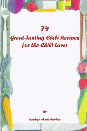 Cover for Kathryn Marie Carriere · 74 Great-tasting Chili Recipes (Pocketbok) (2007)