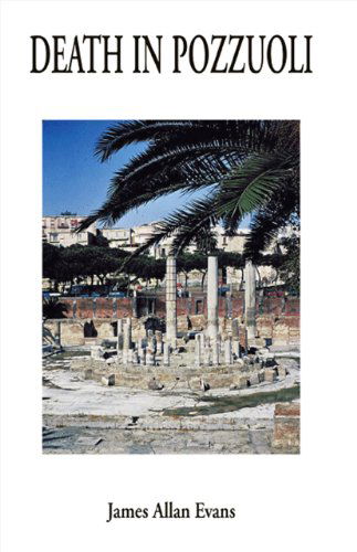 Death in Pozzuoli - James Allan Evans - Books - Trafford Publishing - 9781425186562 - September 1, 2009