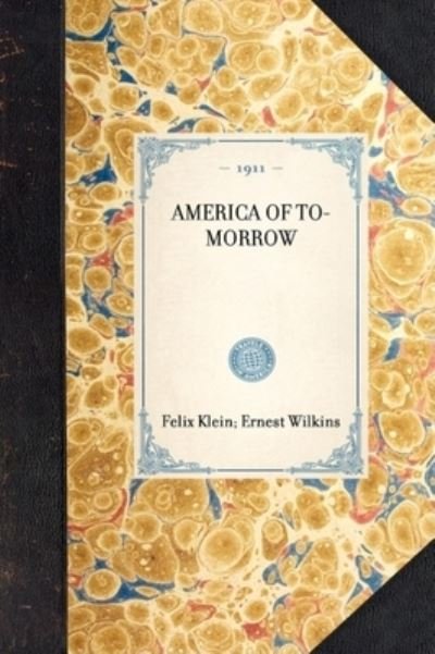 Cover for Felix Klein · America of To-Morrow (Hardcover Book) (2007)