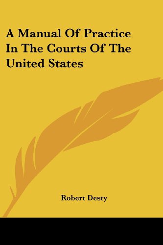 Cover for Robert Desty · A Manual of Practice in the Courts of the United States (Taschenbuch) (2007)