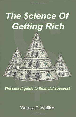 Cover for Wallace D. Wattles · The Science of Getting Rich: the Secret Guide to Financial Success! (Paperback Book) (2009)