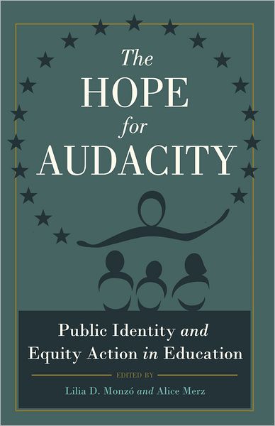 Cover for The Hope for Audacity: Public Identity and Equity Action in Education - Critical Education &amp; Ethics (Paperback Book) [New edition] (2012)