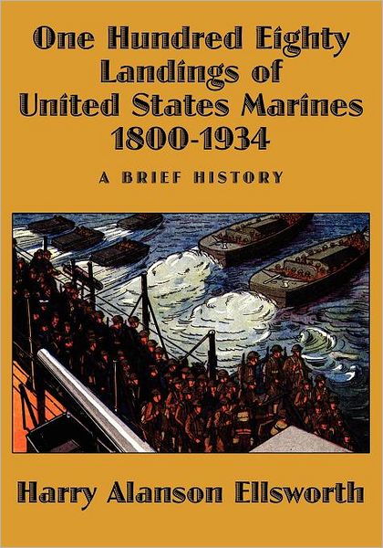 Cover for Harry Alanson Ellsworth · One Hundred Eighty Landings of United States Marines 1800-1934, a Brief History (Taschenbuch) (2024)