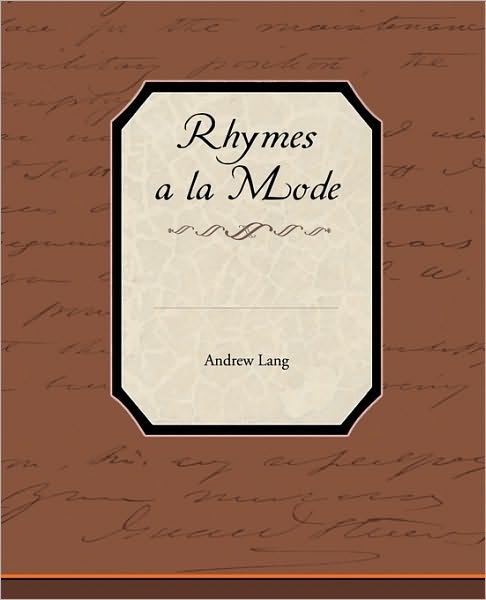 Rhymes a La Mode - Andrew Lang - Books - Book Jungle - 9781438535562 - February 4, 2010