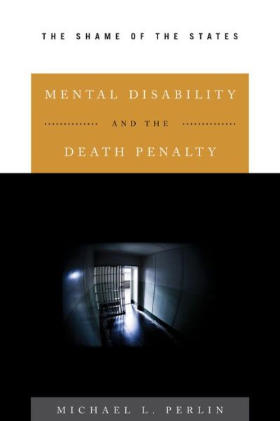 Cover for Michael L. Perlin · Mental Disability and the Death Penalty: The Shame of the States (Hardcover Book) (2013)