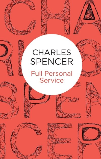 Cover for Charles Spencer · Full Personal Service (Inbunden Bok) (2015)