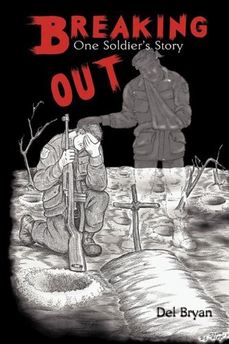 Cover for Del Bryan · Breaking Out: One Soldier's Story (Taschenbuch) (2011)