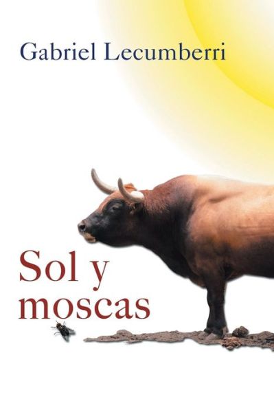 Cover for Gabriel Lecumberri · Sol Y Moscas (Paperback Book) (2013)
