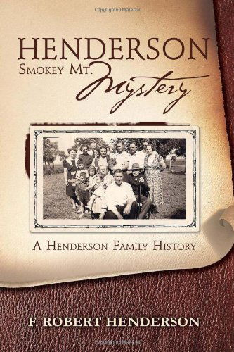Cover for F Robert Henderson · Henderson Smokey Mt. Mystery: a Henderson Family History (Paperback Book) (2011)