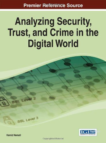 Cover for Hamid R. Nemati · Analyzing Security, Trust, and Crime in the Digital World (Premier Reference Source) (Gebundenes Buch) (2013)