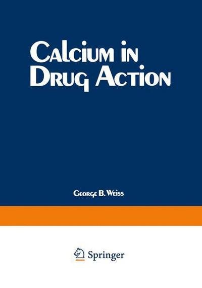 Cover for G B Weiss · Calcium in Drug Action (Taschenbuch) [Softcover reprint of the original 1st ed. 1978 edition] (2012)