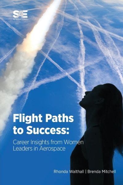 Cover for Rhonda Walthall · Flight Paths to Success : Career Insights from Women Leaders in Aerospace (Paperback Book) (2021)