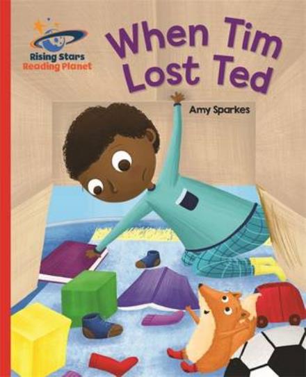 Reading Planet - When Tim Lost Ted - Red B: Galaxy - Rising Stars Reading Planet - Amy Sparkes - Books - Rising Stars UK Ltd - 9781471879562 - October 28, 2016