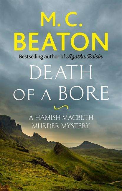 Death of a Bore - Hamish Macbeth - M.C. Beaton - Książki - Little, Brown Book Group - 9781472124562 - 1 listopada 2018