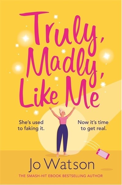 Truly, Madly, Like Me: The glorious and hilarious rom-com from the smash-hit bestseller - Starting Over - Jo Watson - Bøger - Headline Publishing Group - 9781472265562 - 18. august 2020