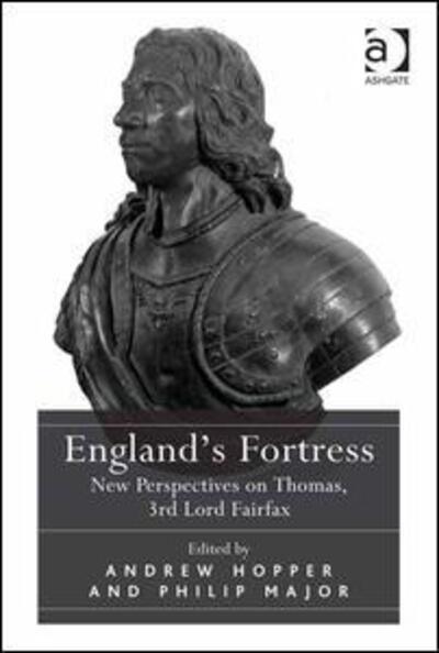 Andrew Hopper · England's Fortress: New Perspectives on Thomas, 3rd Lord Fairfax (Hardcover Book) [New edition] (2014)