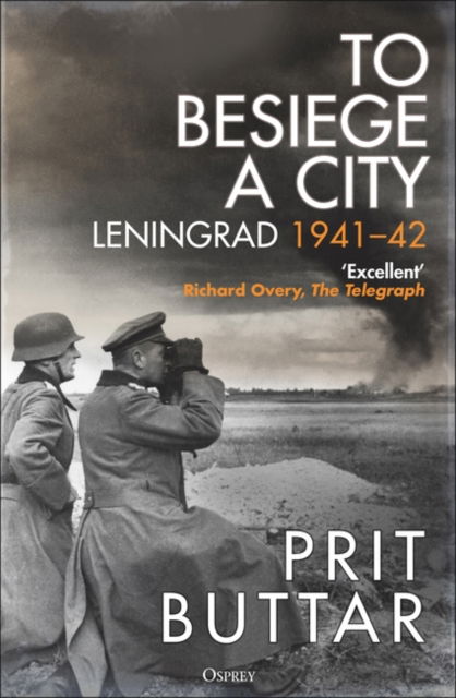 Cover for Prit Buttar · To Besiege a City: Leningrad 1941–42 (Paperback Book) (2025)