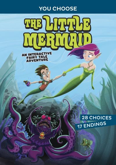 The Little Mermaid: An Interactive Fairy Tale Adventure - You Choose: Fractured Fairy Tales - Eric Braun - Books - Capstone Global Library Ltd - 9781474795562 - November 26, 2020