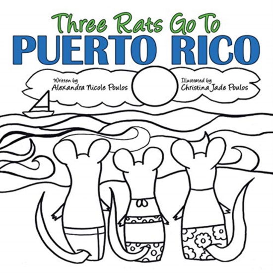 Cover for Alexandra Nicole Poulos · Three Rats Go to Puerto Rico (Book) (2020)