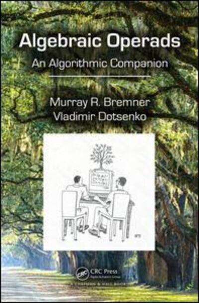 Cover for Murray R. Bremner · Algebraic Operads: An Algorithmic Companion (Hardcover Book) (2016)