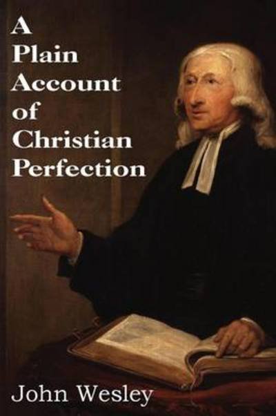 Cover for John Wesley · A Plain Account of Christian Perfection (Paperback Book) (2014)