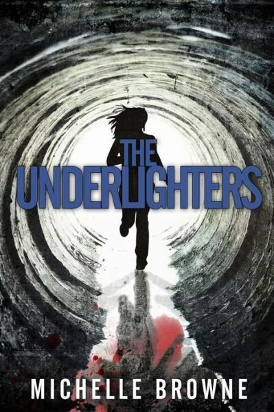 The Underlighters - Michelle Browne - Bøger - Createspace - 9781484020562 - 1. april 2013