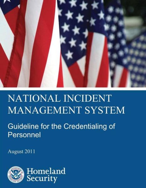 Cover for Homeland Security · National Incident Management System: Guideline for the Credentialing of Personnel (Paperback Book) (2013)