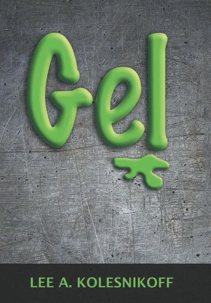 Cover for Lee A. Kolesnikoff · Gel (Hardcover Book) (2018)