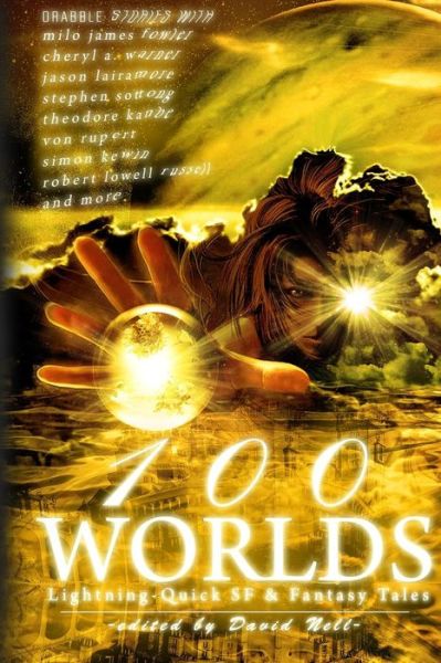 Cover for Milo James Fowler · 100 Worlds: Lightning-quick Sf and Fantasy Tales (Paperback Book) (2013)