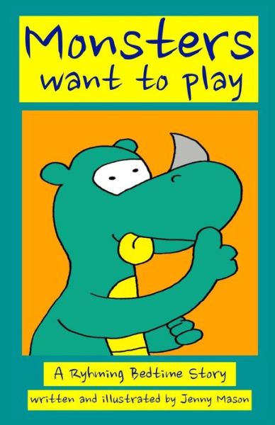 Cover for Jenny Mason · Monsters Want to Play (Paperback Book) (2013)