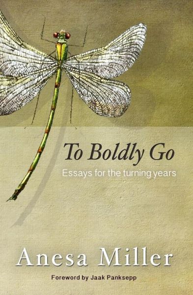 Cover for Anesa Miller · To Boldly Go: Essays for the Turning Years (Paperback Book) (2013)