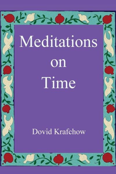 Cover for Dovid Krafchow · Meditations on Time (Paperback Book) (2014)