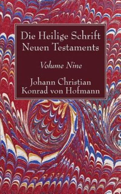 Cover for Johann Christian Konrad von Hofmann · Die Heilige Schrift Neuen Testaments, Volume Nine (Gebundenes Buch) (2017)