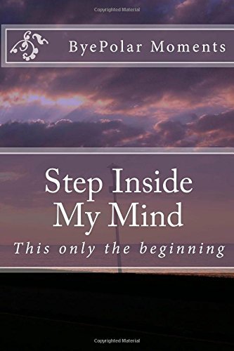 Cover for Byepolar Moments · Step Inside My Mind: This is Only the Beginning (Paperback Book) (2014)