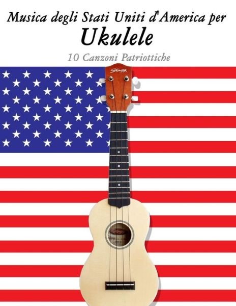 Cover for Uncle Sam · Musica Degli Stati Uniti D'america Per Ukulele: 10 Canzoni Patriottiche (Pocketbok) (2014)