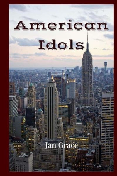 American Idols: the Final Call? - Jan Grace - Boeken - Createspace - 9781500975562 - 28 augustus 2014