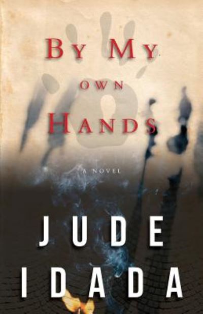 Cover for Jude Idada · By My Own Hands (Paperback Book) (2015)