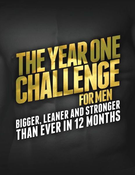 Cover for Michael Matthews · The Year One Challenge for Men: Bigger, Leaner, and Stronger Than Ever in 12 Months (Pocketbok) (2015)