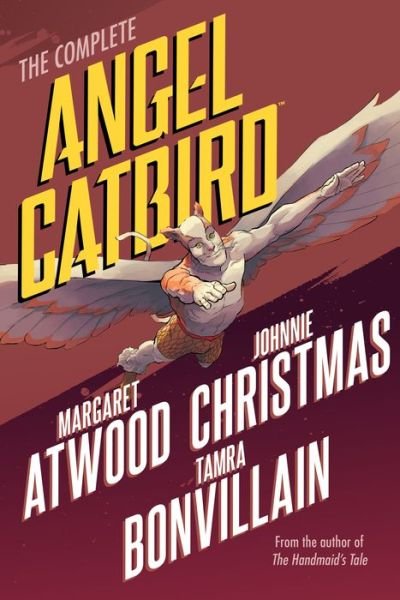 Cover for Margaret Atwood · The Complete Angel Catbird (Paperback Book) (2018)