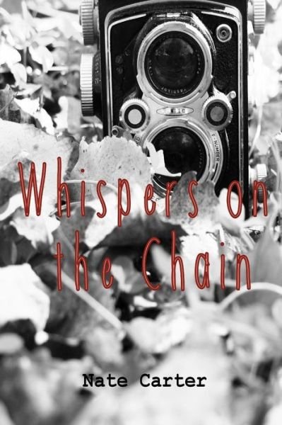 Nate Carter · Whispers on the Chain (Pocketbok) (2015)