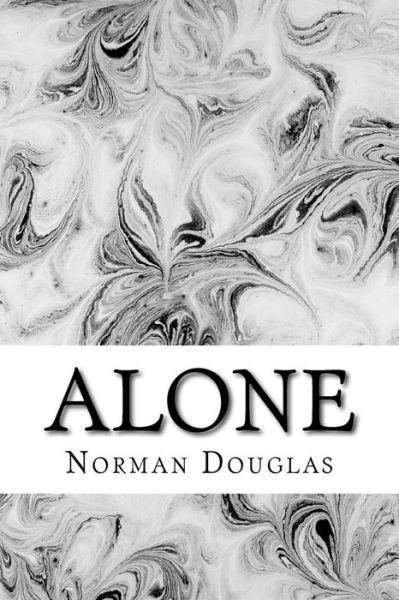 Cover for Norman Douglas · Alone: (Norman Douglas Classics Collection) (Paperback Bog) (2015)