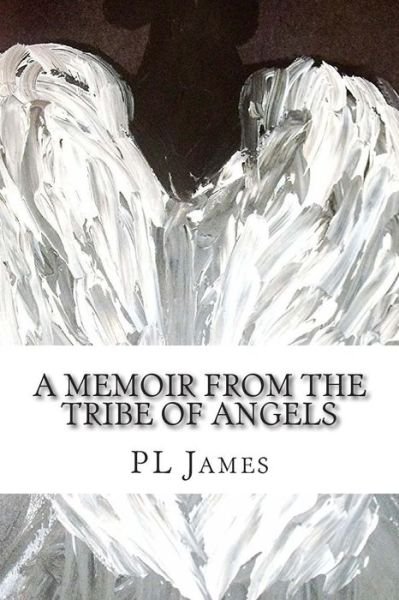 Cover for Pl James · A Memoir from the Tribe of Angels (Paperback Bog) (2015)