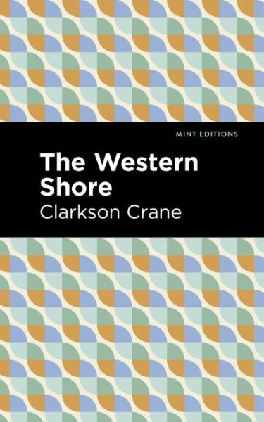 Cover for Clarkson Crane · The Western Shore - Mint Editions (Paperback Book) (2021)