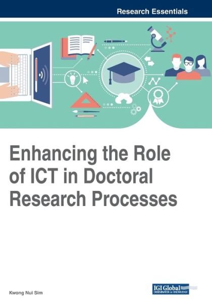 Cover for Kwong Nui Sim · Enhancing the Role of ICT in Doctoral Research Processes (Pocketbok) (2018)