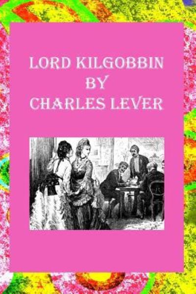 Cover for Charles Lever · Lord Kilgobbin (Paperback Book) (2015)