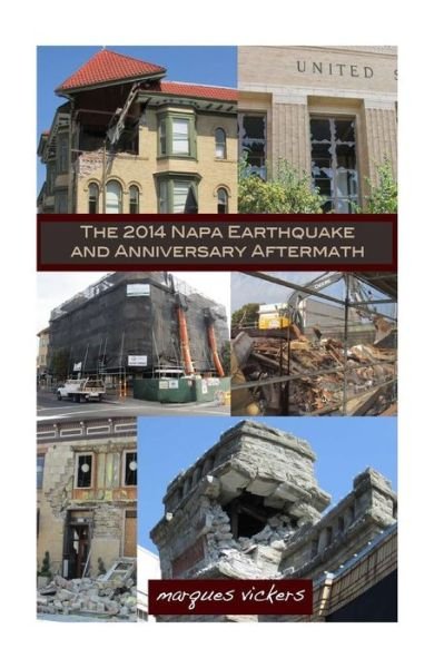 Cover for Marques Vickers · The 2014 Napa Earthquake and Anniversary Aftermath (Paperback Book) (2015)