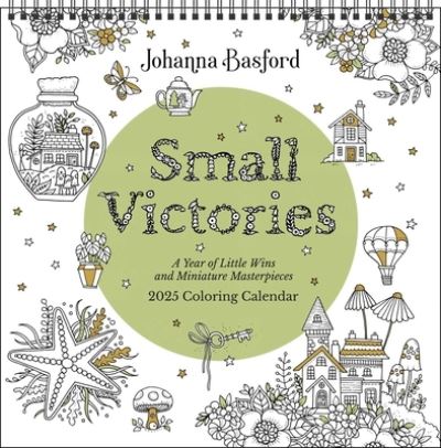 Johanna Basford · Johanna Basford 2025 Coloring Wall Calendar: Small Victories: A Year of Little Wins and Miniature Masterpieces (Kalender) (2024)