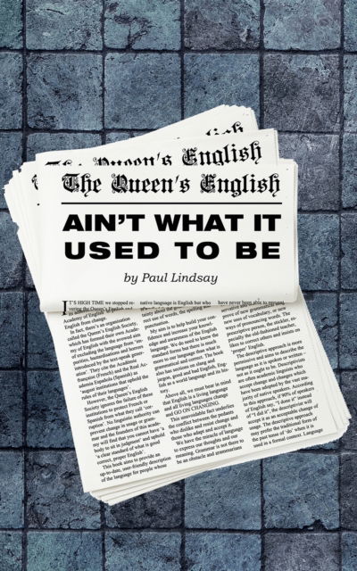 Cover for Paul Lindsay · The Queen's English Ain't What It Used to Be (Paperback Book) (2024)